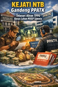 Read more about the article Kejati NTB Gandeng PPATK Untuk Telusuri Aliran TPPU Kasus Lahan MXGP Samota